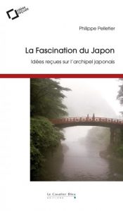 Couverture du livre "La fascination du Japon" de l'auteur Philippe Pelletier